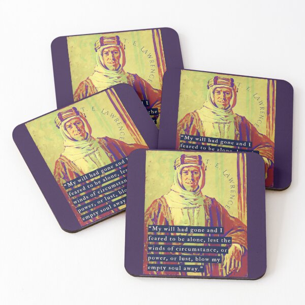 Item preview, T. E. Lawrence quote:  My will had gone and I feared to be alone, lest the winds of circumstance, or power, or lust, blow my empty soul away. designed and sold by artbleed.