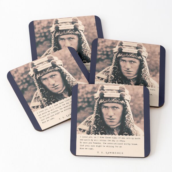 Item preview, T. E. Lawrence quote: I loved you, so I drew these tides of men into my hands and wrote my will across the sky in stars To earn you Freedom, the seven-pillared worthy house, designed and sold by artbleed.