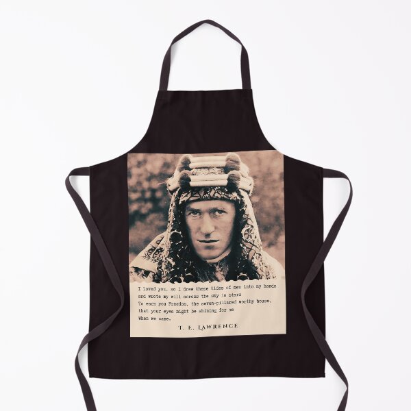 Item preview, T. E. Lawrence quote: I loved you, so I drew these tides of men into my hands and wrote my will across the sky in stars To earn you Freedom, the seven-pillared worthy house, designed and sold by artbleed.