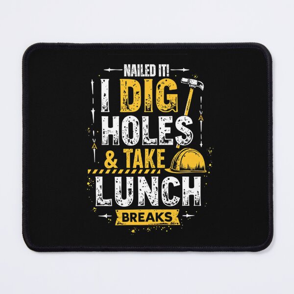 Item preview, Funny Construction Worker Quote – I Dig Holes & Take Lunch Breaks designed and sold by DesignDoodleArt.