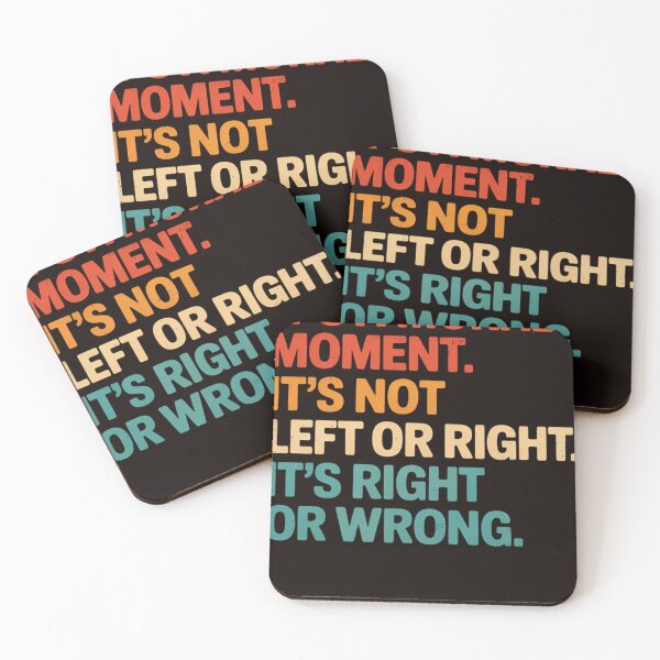 Item preview, Its A Moral Moment Its Not Left Or Right It's Right Or Wrong designed and sold by MAKOPOKOShop.