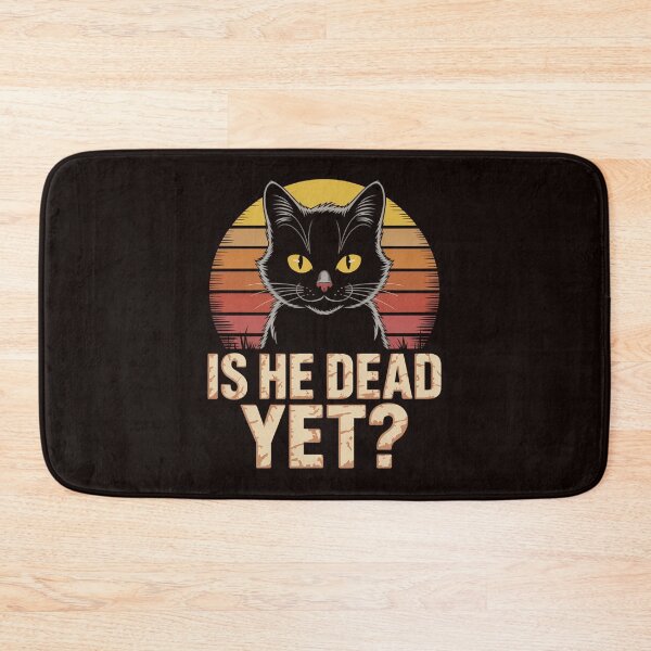 Item preview, Is He Vintage Dead Yet Funny Saying Dark Humor designed and sold by MAKOPOKOShop.