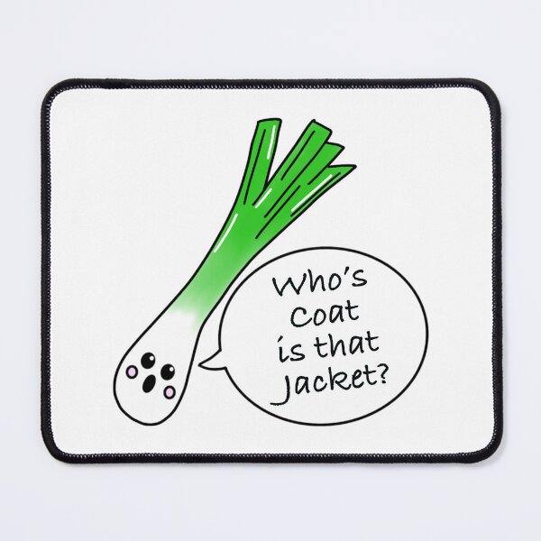 Item preview, Llewelyn the Welsh Leek asking “Who’s Coat Is That Jacket?” designed and sold by Studio Lisa Jayne.