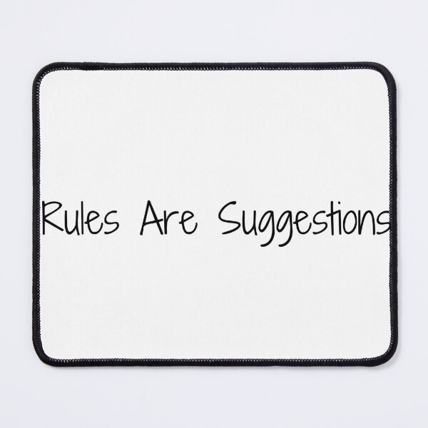 Item preview, Rules Are Suggestions designed and sold by Ninjacatoff.