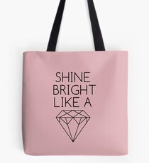 Shine Bright Like A Diamond Tote Bag