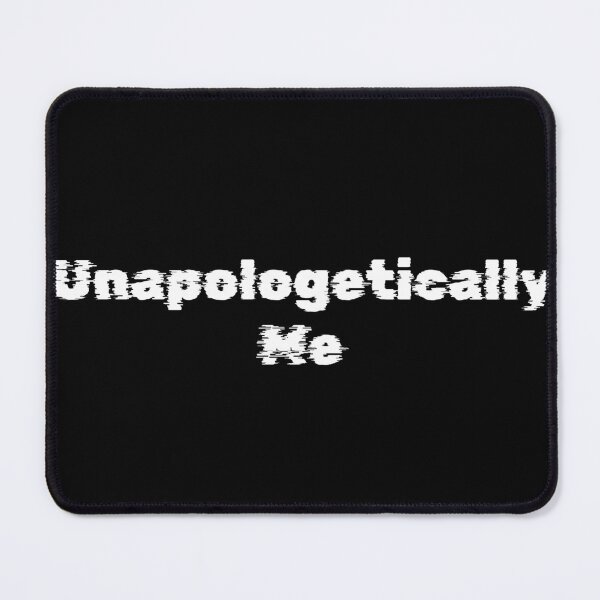 Item preview, Unapologetically Me designed and sold by Ninjacatoff.