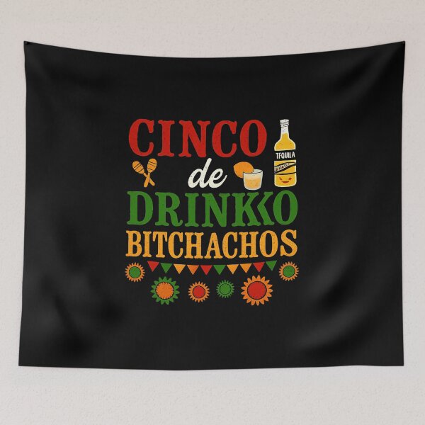 Item preview, Cinco De Drinko Bitchachos Mens Womens Drinking designed and sold by facegm.