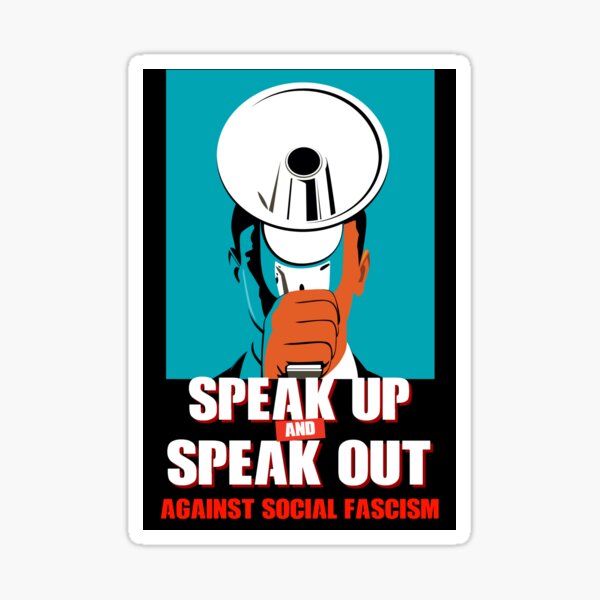 Item preview, Speak Up and Speak Out Against Social Fascism designed and sold by Stylex19 Stickers 'n Things.