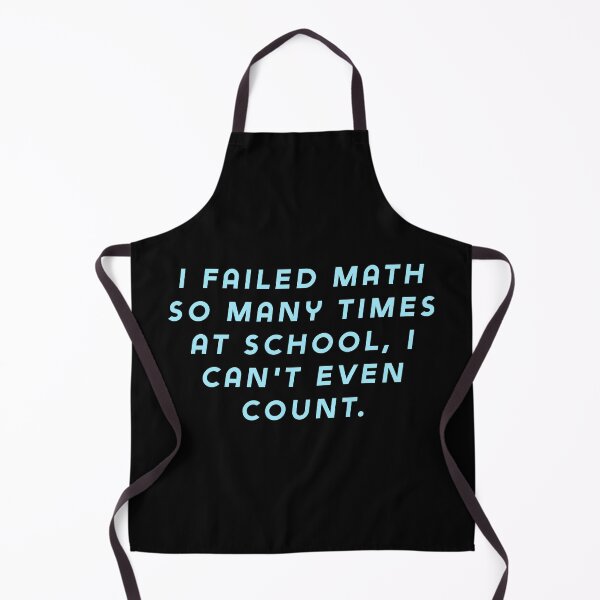 Item preview, I failed math so many times at school, I can't even count. designed and sold by Nomad-Maynard.