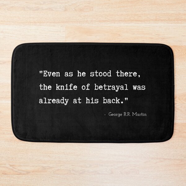 Item preview, A Quote about Betrayal by George R.R. Martin designed and sold by Poemit.