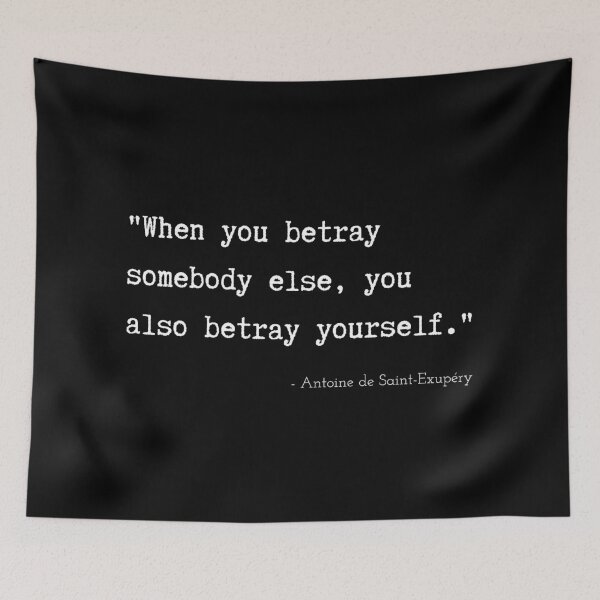 Item preview, A Quote about Betrayal by Antoine de Saint-Exupéry designed and sold by Poemit.