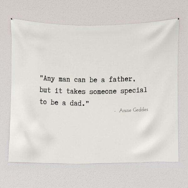 Item preview, A Quote about Fathers by Anne Geddes designed and sold by Poemit.