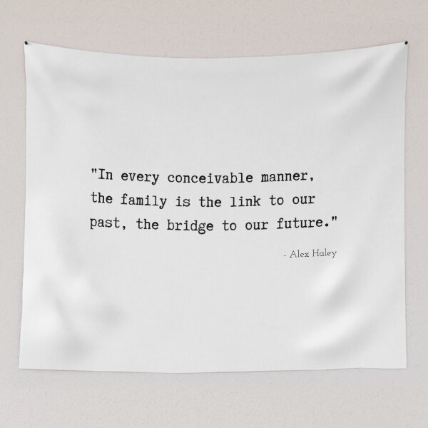 Item preview, A Quote about Family by Alex Haley designed and sold by Poemit.