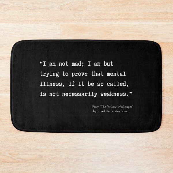 Item preview, A Quote about Madness from “The Yellow Wallpaper” by Charlotte Perkins Gilman designed and sold by Poemit.