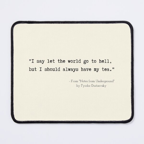 Item preview, A Funny Quote from "Notes from Underground" by Fyodor Dostoevsky designed and sold by Poemit.