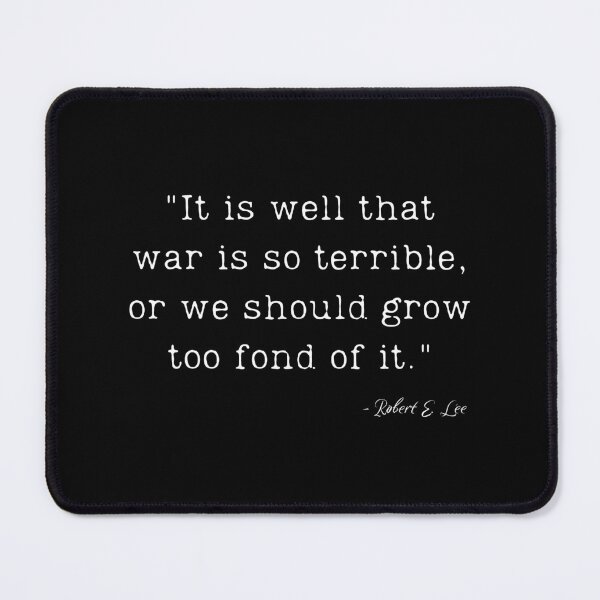 Item preview, A Quote about War by Robert E. Lee designed and sold by Poemit.