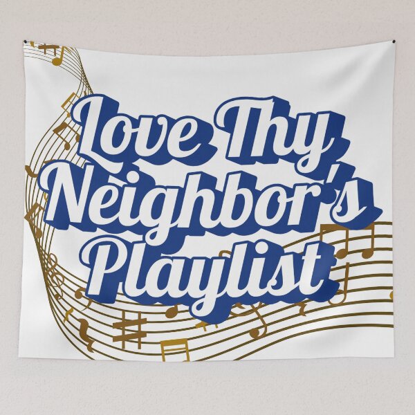 Item preview, Love Thy Neighbor's Playlist designed and sold by GiggleGooods.