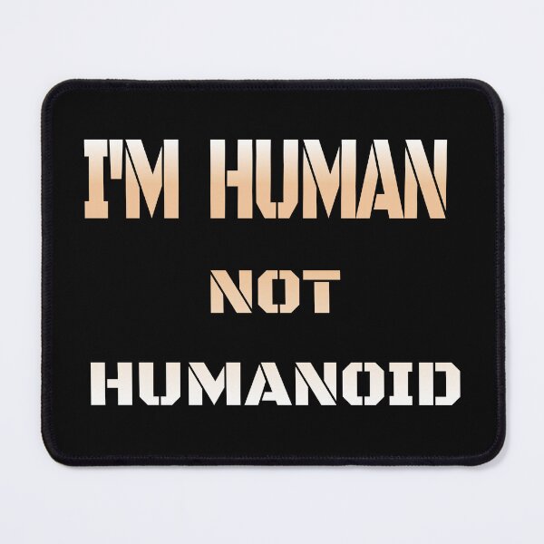 Item preview, i'm human not humanoid designed and sold by lafranc.