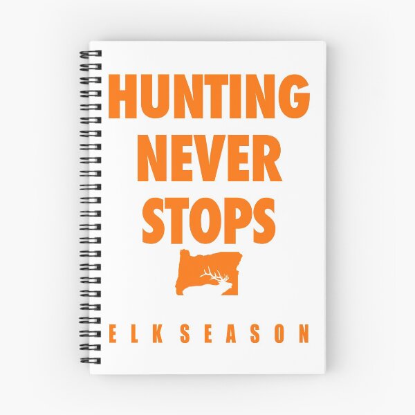 Item preview, Oregon HUNTING NEVER STOPS ELK SEASON designed and sold by youtaag.