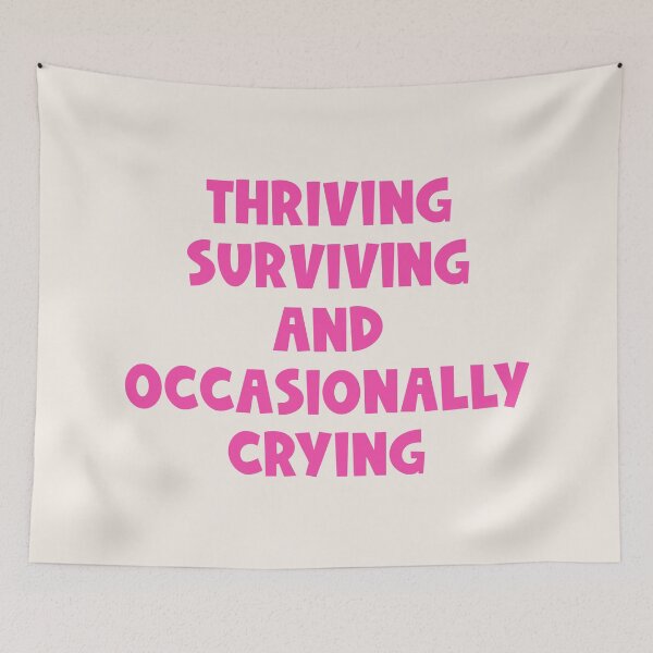 Item preview, Thriving, surviving and occasionally crying Quote designed and sold by Paigaam.