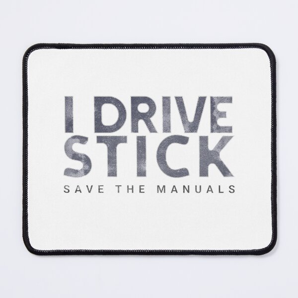 Item preview, I Drive Stick – Save the Manuals designed and sold by Sunscape-Art.