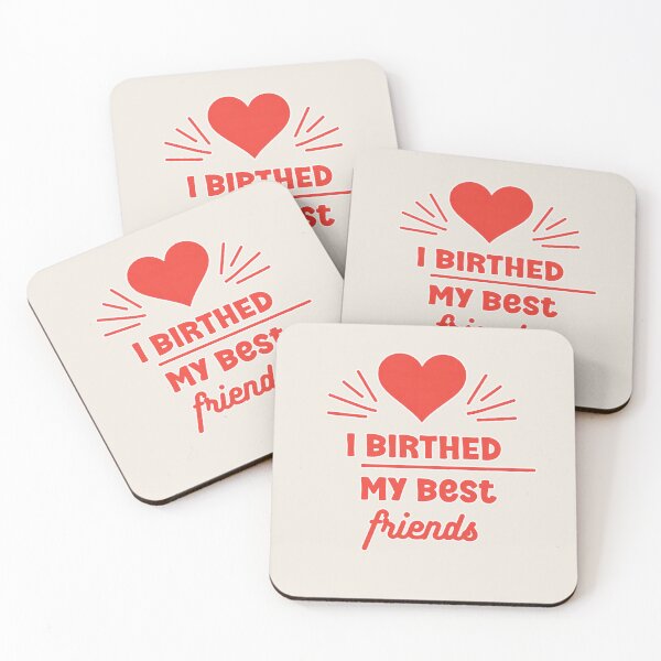 Item preview, I birthed my best friends. designed and sold by justine-bmw.
