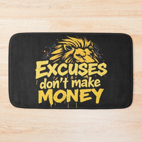 Item preview, Excuses Don't Make Money Lion Design designed and sold by FoxyJags.