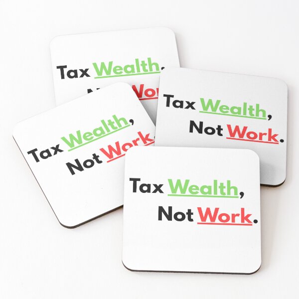 Item preview, Tax Wealth Not Work designed and sold by kieran8793.