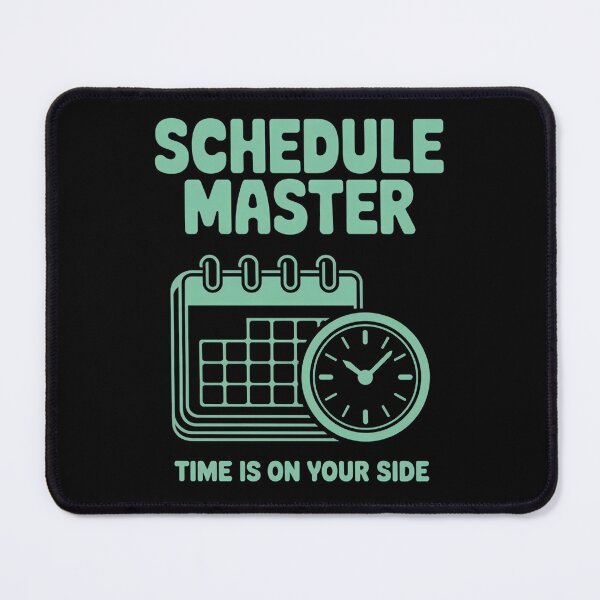 Item preview, Schedule Master – Time Is on Your Side designed and sold by Taans-Creation.