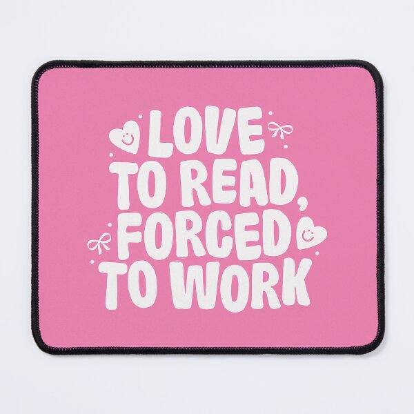 Item preview, Love To Read, Forced To Work designed and sold by katreadsitshop.