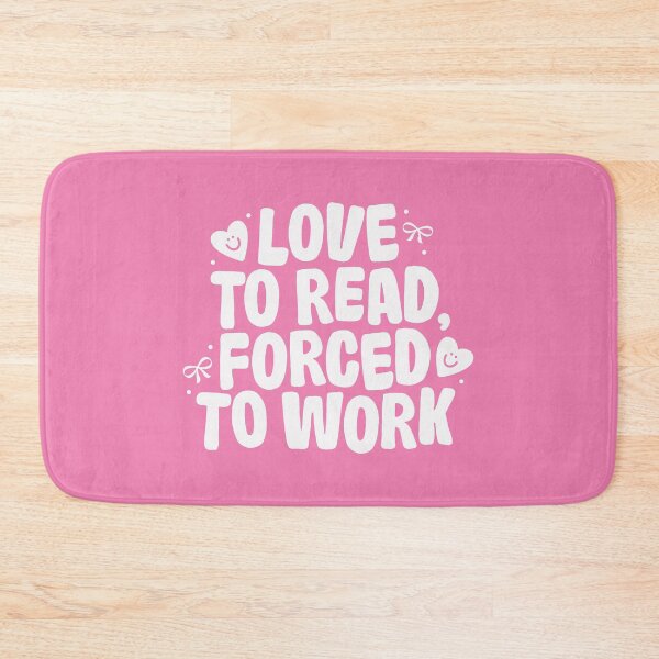 Item preview, Love To Read, Forced To Work designed and sold by katreadsitshop.
