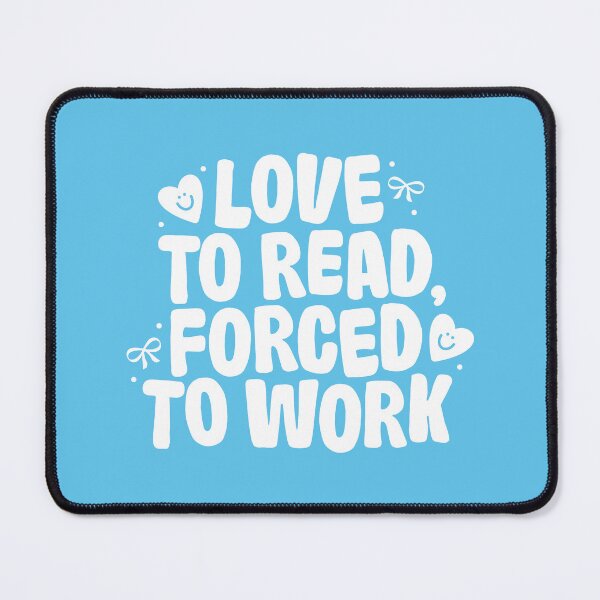 Item preview, Love To Read, Forced To Work designed and sold by katreadsitshop.