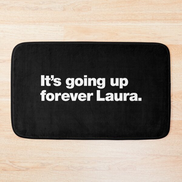 Item preview, It's going up forever Laura. designed and sold by chestify.