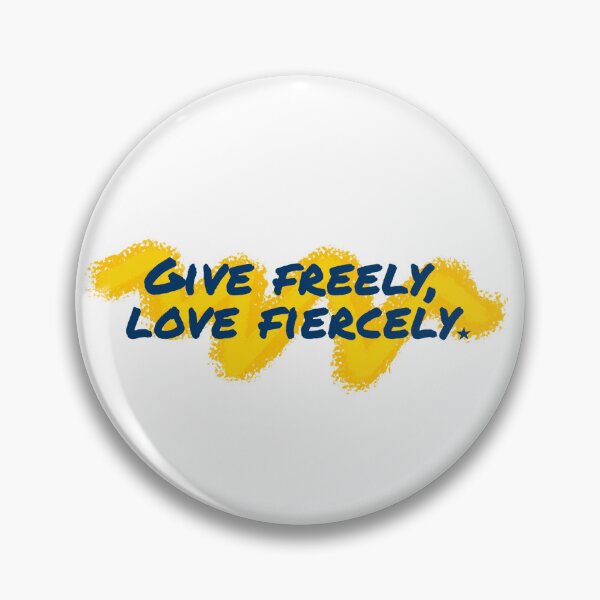 Item preview, Give freely, love fiercely designed and sold by Shuriken12.