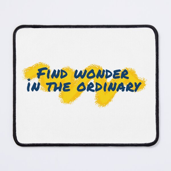 Item preview, Find wonder in the ordinary designed and sold by Shuriken12.