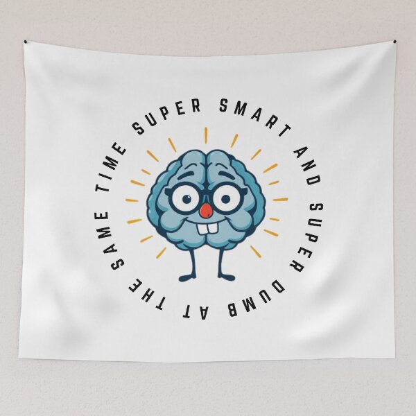 Item preview, "Super Smart And Super Dumb At The Same Time" - Brainy designed and sold by RisenAgain - Quantum BrainGlitch | Designs.