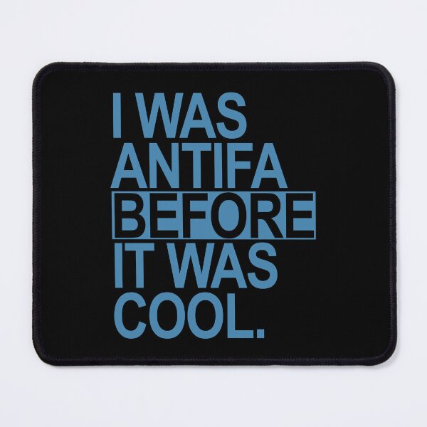 Item preview, I was ANTIFA before it was cool (steel blue) designed and sold by Thelittlelord.