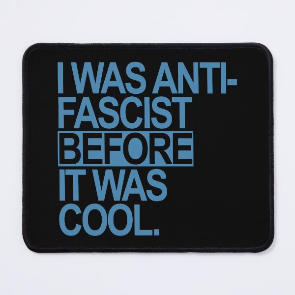 Item preview, I WAS ANTI-FASCIST BEFORE IT WAS COOL designed and sold by Thelittlelord.