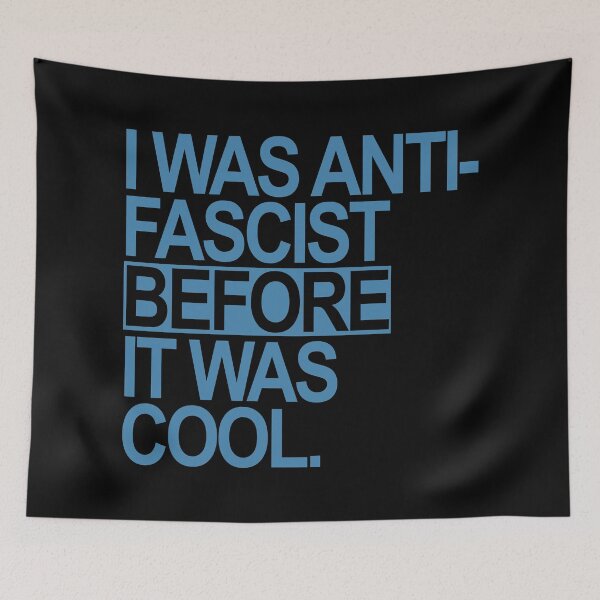 Item preview, I WAS ANTI-FASCIST BEFORE IT WAS COOL designed and sold by Thelittlelord.
