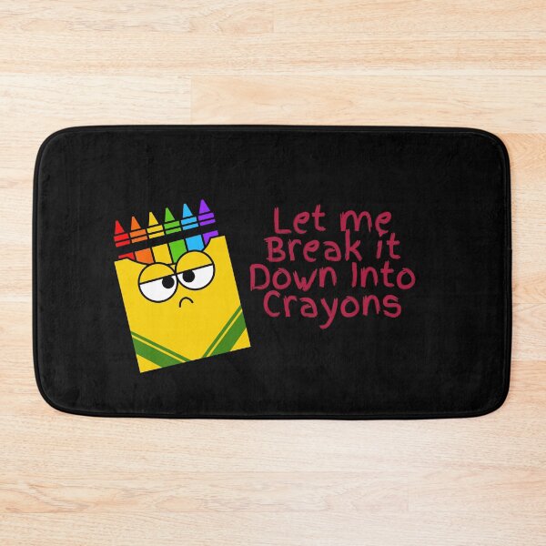 Item preview, Break It Down Into Crayons – Anti-Establishment Sarcasm for Fed-Up Americans designed and sold by iamdisruptive.