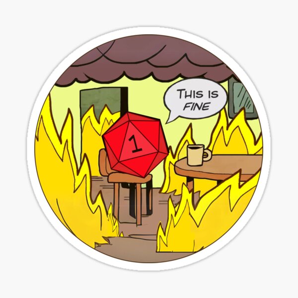 Item preview, DND RPG Funny Critical failure: This is Fine, Natural One. designed and sold by DungeonAtelier.