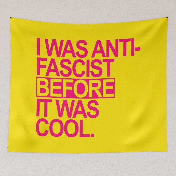 Item preview, I WAS ANTI-FASCIST BEFORE IT WAS COOL - Hot Pink designed and sold by Thelittlelord.