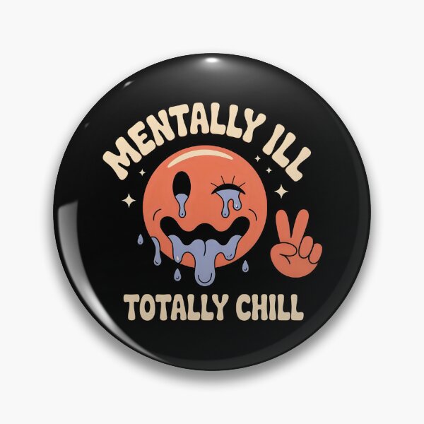 Item preview, Mentally ill Totally chill designed and sold by SidTastic .