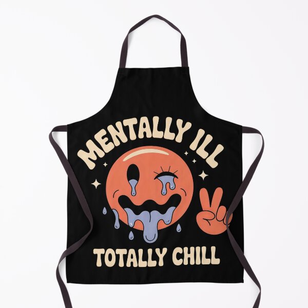 Item preview, Mentally ill Totally chill designed and sold by SidTastic .