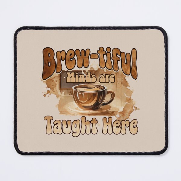 Item preview, Brew-tiful Minds Are Taught Here Teacher Appreciation Week designed and sold by DemureArtsy.
