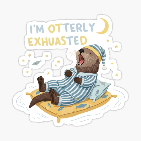Item preview, I’m Otterly Exhausted - Sleepy Otter Night Art designed and sold by amithachapa.