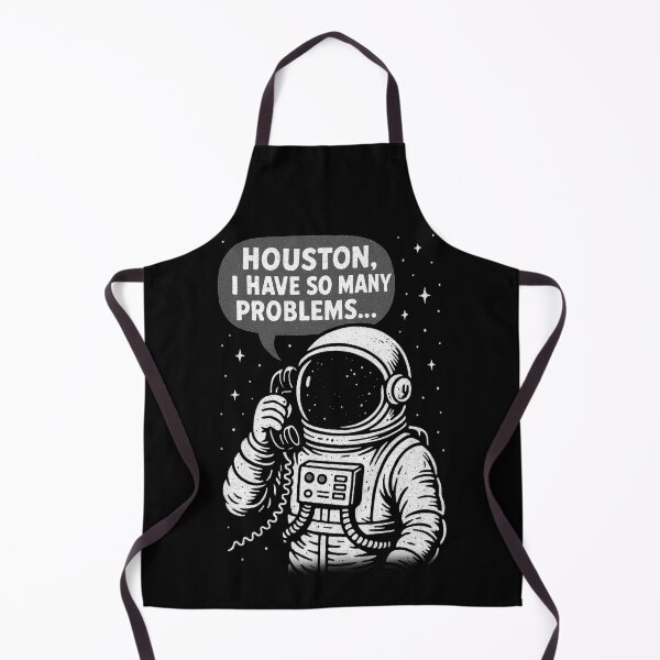 Item preview, Houston, I Have So Many Problems – Astronaut Humor designed and sold by Monochromaniaus.