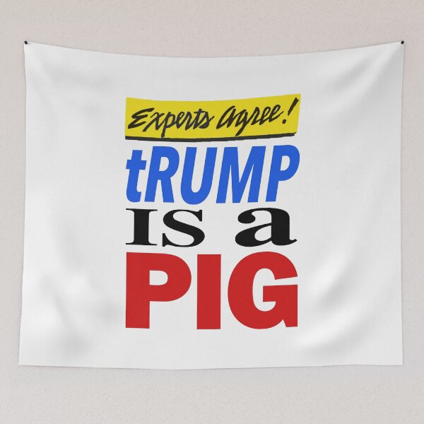 Item preview, Experts Agree - tRUMP is a PIG designed and sold by Thelittlelord.