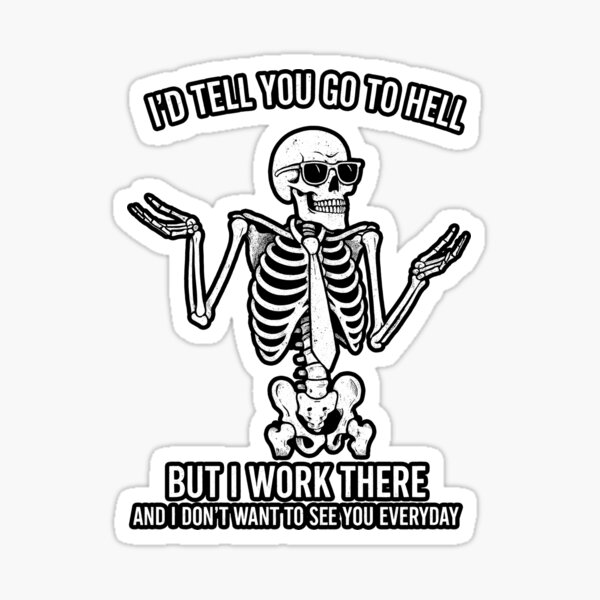 Item preview, Workin’ in Hell – Skeleton Office Roast designed and sold by Monochromaniaus.