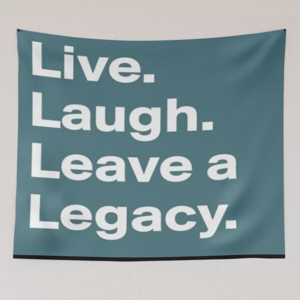 Item preview, Live Laugh Leave Legacy designed and sold by SNNDesignersLLC.